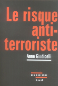 Le risque antiterroriste - Giudicelli Anne