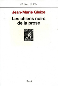 Les chiens noirs de la prose - Gleize Jean-Marie