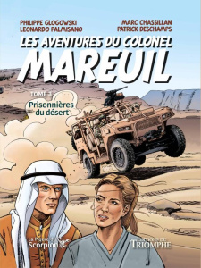 LA PIQURE DU SCORPION - LES AVENTURES DU COLONEL MAREUIL TOME 3 - PRISONNIERES DU DESERT - CHASSILLAN/DESCHAMPS