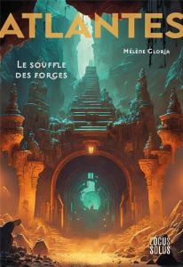 Atlantes Tome 2 : Le souffle des forges - Gloria Hélène