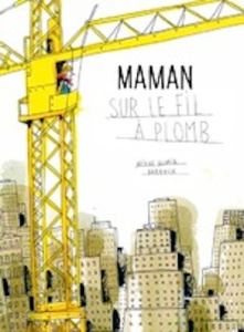 Maman sur le fil à plomb - Gloria Hélène