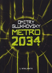 Métro 2034 - Glukhovsky Dmitry ; Savine Denis-E