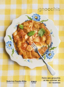 Gnocchis. Faire ses gnocchis et les cuisiner en 50 recettes - Fauda-Rôle Sabrina ; Genet Rebecca