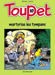 Toupet N° 10 : Toupet martyrise les tympans - GODARD/BLESTEAU