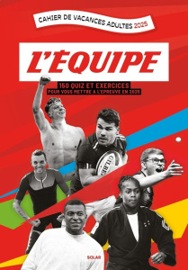 Cahier de vacances Adultes L'équipe. 150 quiz et exercices pour vous mettre à l'épreuve en 2025, Edi - Godard Bruno