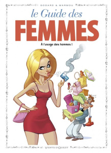 Les guides en BD Tome 44 : Les guide des femmes. A l'usage des hommes ! - Godard Christian