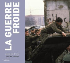 La guerre froide racontée à tous - Godard Philippe