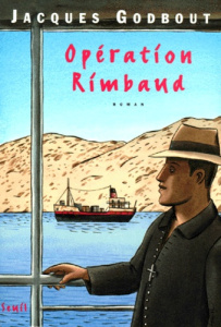 Opération Rimbaud - Godbout Jacques
