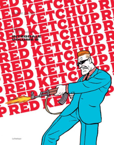 Red Ketchup Intégrale Volume 2 - Godbout Réal ; Fournier Pierre