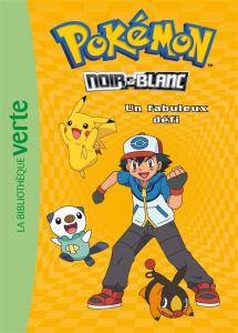 Pokémon noir et blanc Tome 6 : Un fabuleux défi - Godeau Natacha