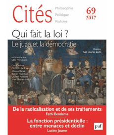Cités N° 69/2017 : Qui fait la loi ? Le juge et la démocratie - Godin Christian