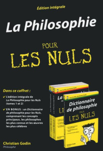 La philosophie pour les Nuls. Intégrale 3 tomes - Godin Christian