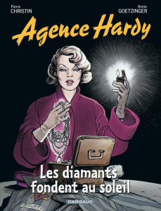 Agence Hardy Tome 7 : Les diamants fondent au soleil - Goetzinger Annie ; Christin Pierre