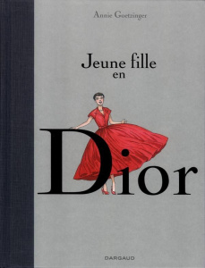 Jeune fille en Dior - Goetzinger Annie ; Gavalda Anna