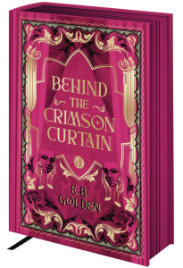 Behind the Crimson Curtain. Tome 1 - Golden E.B. ; Wilde Chloé