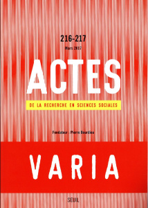 Actes de la recherche en sciences sociales N° 216-217, mars 2017 : Varia - Gollac Sibylle ; Ollion Etienne ; Tissot Sylvie