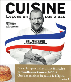 Cuisine. Leçons en pas à pas - Gomez Guillaume - Bocuse Paul - Robuchon Joël - Va