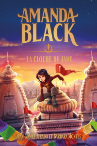 Amanda Black Tome 4 : La cloche de Jade - Gómez-Jurado Juan ; Montes Barbara ; Bobinet Géral