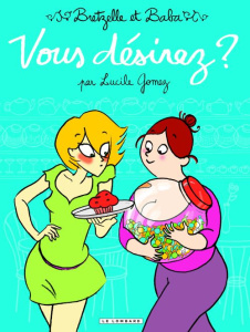 Bretzelle & Baba Tome 1 : Vous désirez ? - Gomez Lucile