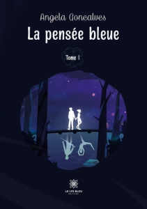 La pensée bleue Tome 1 - Goncalves Angela