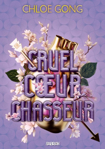 Cruelle Dame Fortune Tome 2 : Cruel coeur chasseur - Gong Chloe ; Collin Jacques