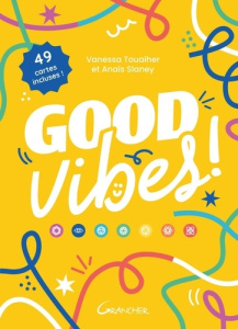 Good vibes ! 49 cartes incluses - Touaiher Vanessa ; Slaney Anaïs