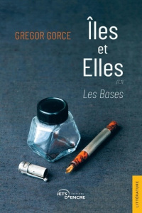Iles et Elles. Tome 1, Les bases - Gorce Gregor