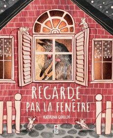 Regarde par la fenêtre - Gorelik Katerina ; Gauthier Emma