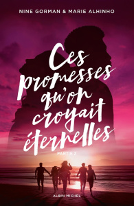 La nuit où les étoiles se sont éteintes Tome 5 : Ces promesses qu'on croyait éternelles. Partie 2 - Gorman Nine ; Alhinho Marie