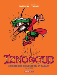 Iznogoud - Intégrale 2 : 22 histoires de Goscinny et Tabary (1969-1972 - Goscinny René ; Tabary Jean