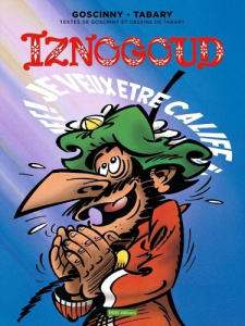 Iznogoud Tome 13 : Je veux être calife à la place du calife ! - Goscinny René ; Tabary Jean