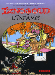 Iznogoud Tome 4 : Iznogoud l'infâme - Goscinny René ; Tabary Jean