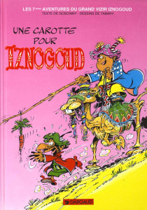 IZNOGOUD TOME 7 : UNE CAROTTE POUR IZNOGOUD - Goscinny René ; Tabary Jean