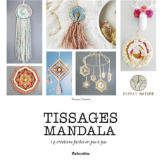 Tissages mandala. 14 créations faciles en pas à pas - Gossart Vanessa