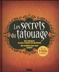 Les secrets du tatouage. Des réponses de pro à toutes vos questions - Des modèles pour vous inspirer - Gouband Emilie
