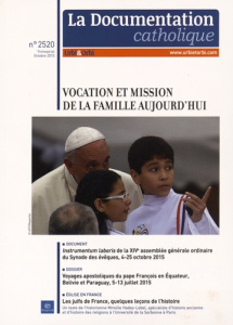 La documentation catholique N° 2520, Octobre 2015 : Vocation et mission de la famille aujourd'hui - Goubert Guillaume