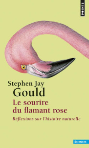 Le sourire du flamant rose. Réflexions sur l'histoire naturelle - Gould Stephen Jay ; Teyssié Dominique ; Blanc Marc