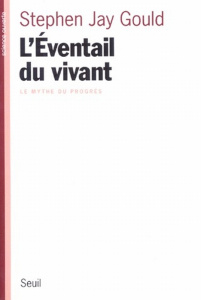 L'EVENTAIL DU VIVANT. Le mythe du progrès - Gould Stephen Jay