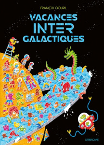 Vacances intergalactiques - Goupil François