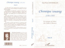 Chronique touareg Tome 2 : Le royaume de Gober, une chefferie haoussa - Gourmelon Jean-Pierre