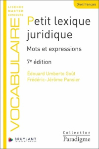 Petit lexique juridique. Mots et expressions. 7e édition - Goût Edouard Umberto ; Pansier Frédéric-Jérôme
