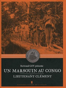 Un Marsoin au Congo. Lieutenant Clément - Goy Bertrand
