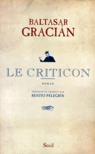 Le Criticon - Gracian Baltasar ; Pelegrín Benito