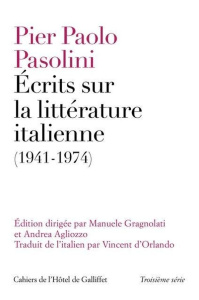 Ecrits sur la littérature italienne (1941-1974) - Pasolini Pier Paolo ; Gragnolati Manuele ; Agliozz