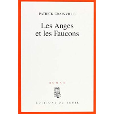 Les anges et les faucons - Grainville Patrick