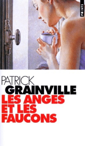 LES ANGES ET LES FAUCONS - Grainville Patrick