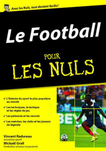 Le Football pour les nuls - Grall Mickaël ; Radureau Vincent