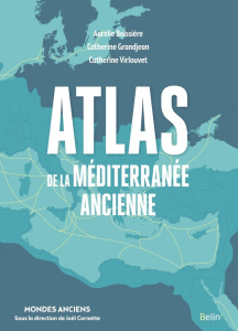 Atlas de la Méditerranée ancienne - Boissière A. ; Grandjean C. ; Virlouvet C.