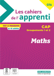 Maths CAP groupements 1 et 2 Les cahiers de l'apprenti. Edition 2024 - Granjoux Nathalie ; Maurel Christian