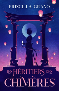 Les héritiers des chimères - Grano Priscilla